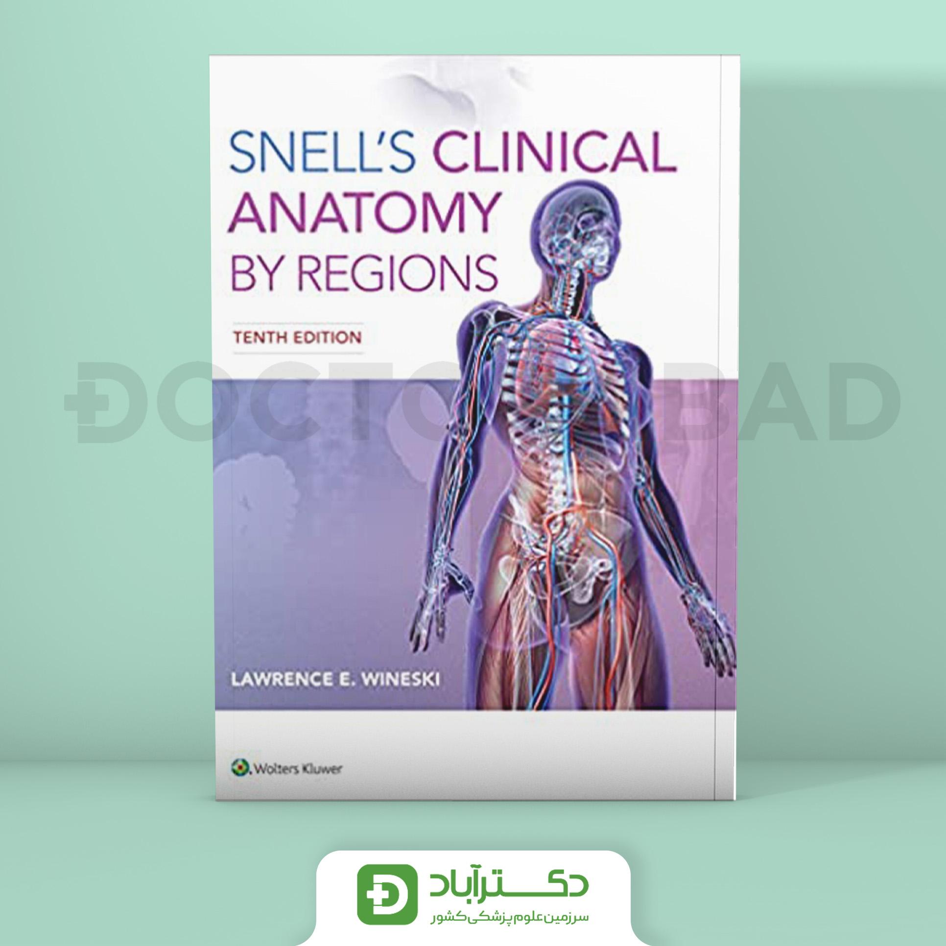 کتاب Snell’s Clinical Anatomy by Regions Tenth Edition 2025 ( انتشارات آرتین طب )