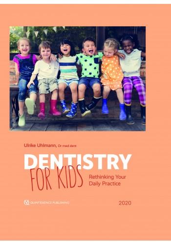 DENTISTRY FOR KIDS Rethinking yor Daily Practice 2020(نشر رویان پژوه)
