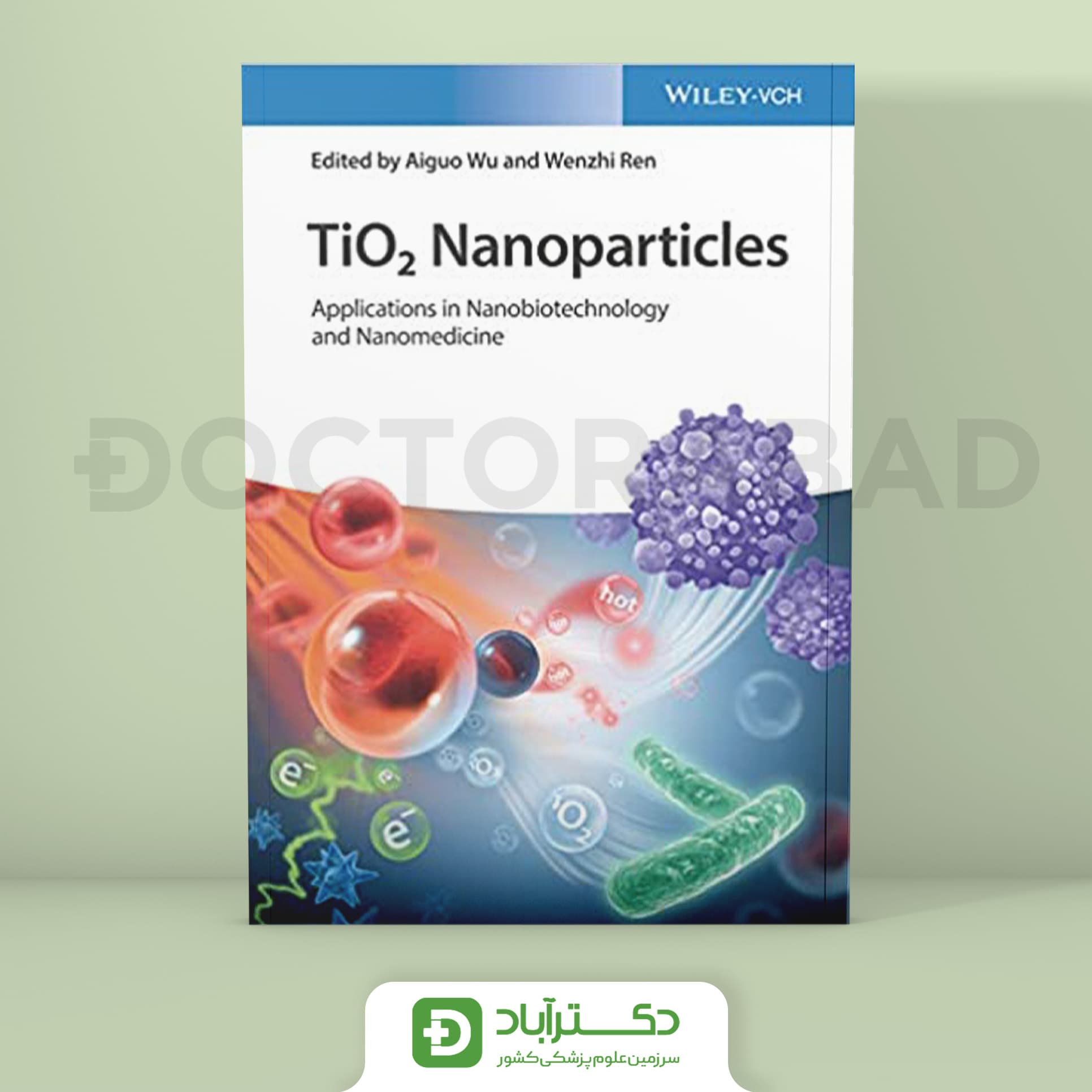 TiO2 Nanoparticles: Applications in Nanobiotechnology and Nanomedicine 1st Edition (نشر اطمینان)