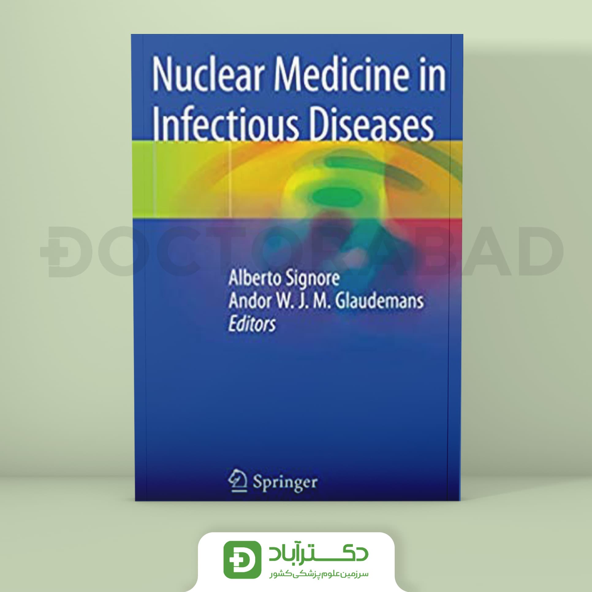 Nuclear Medicine in Infectious Diseases 1st ed. 2020 Edition (نشر اطمينان)