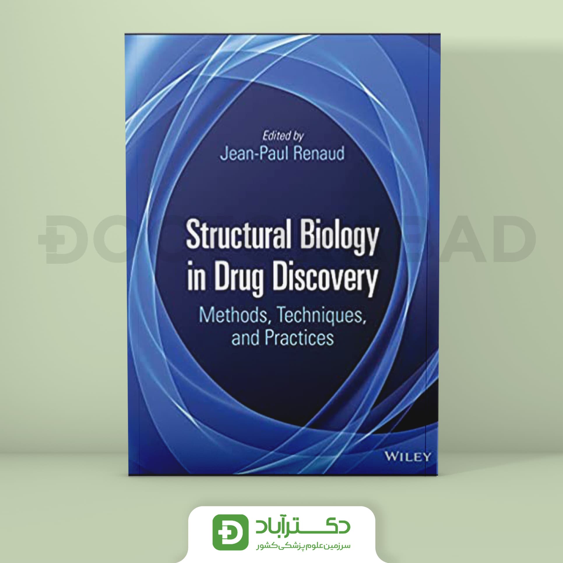 Structural Biology in Drug Discovery: Methods, Techniques, and Practices 1st Edition (نشر اطمینان)