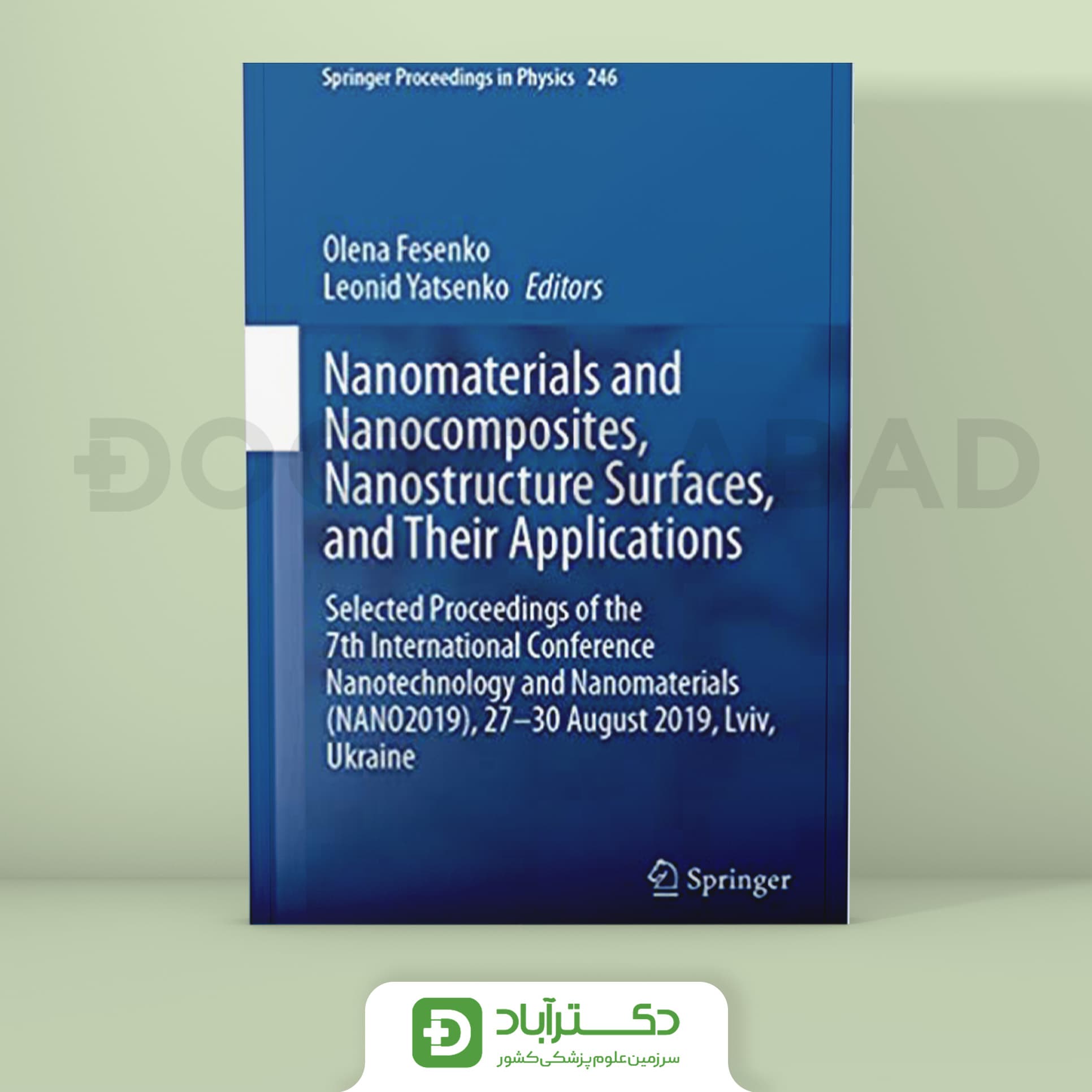 Nanomaterials and Nanocomposites, Nanostructure Surfaces, and Their Applications: Selected Proceedings of the 7th International Conference Nanotechnology ... (Springer Proceedings in Physics Book 246) 1st ed. 2021 Edition (نشر اطمینان)