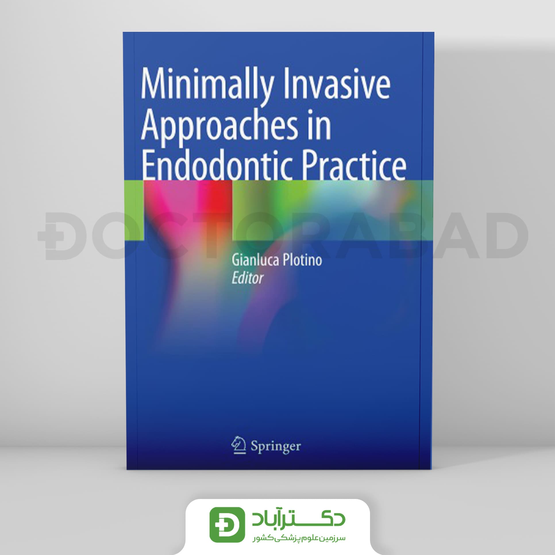 Minimally Invasive Approaches in Endodontic Practice 2021 (نشر رویان پژوه)