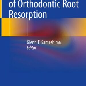 Clinical Management of Orthodontic Root Resorption 2021