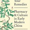Know Your Remedies Pharmacy and Culture in Early Modern China Hardcover – April ۱۴, ۲۰۲۰