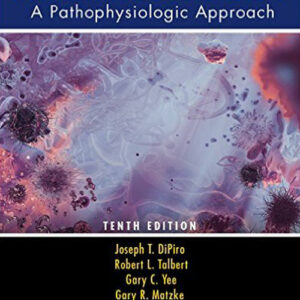 Pharmacotherapy A Pathophysiologic Approach, ۱۰th Edition