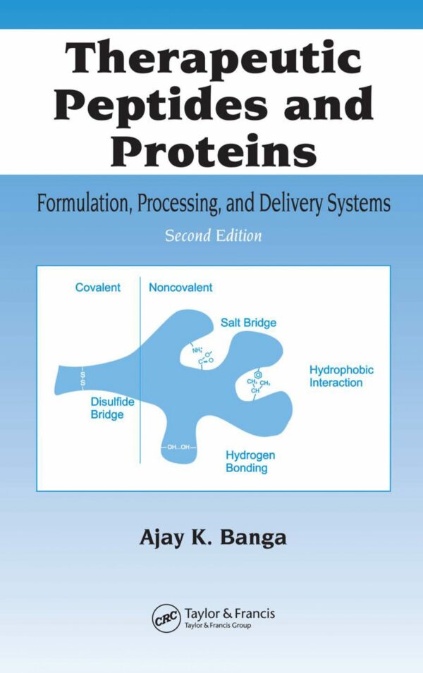Therapeutic Peptides and Proteins Formulation, Processing, and Delivery Systems, ۲ Edition