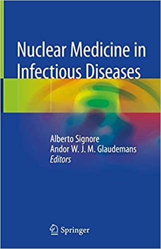 Nuclear Medicine in Infectious Diseases 1st ed. 2020 Edition